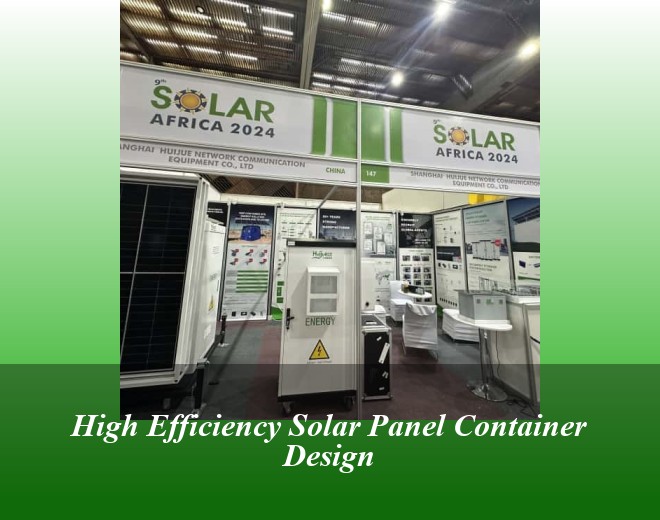 High Efficiency Solar Panel Container Design